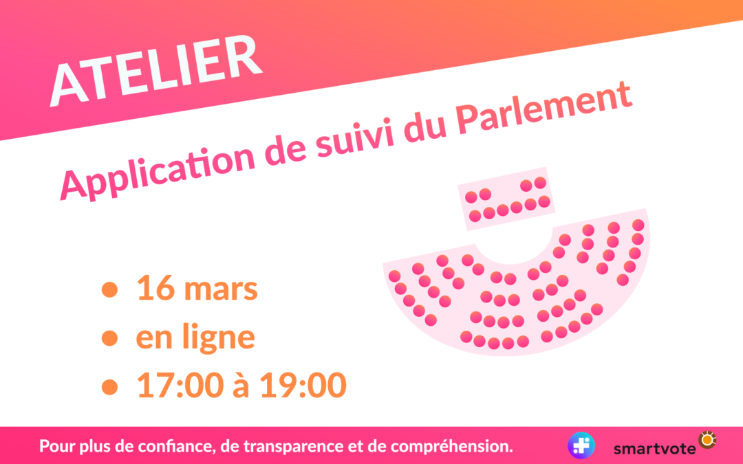 Workshop : Atelier pour une application de suivi du Parlement